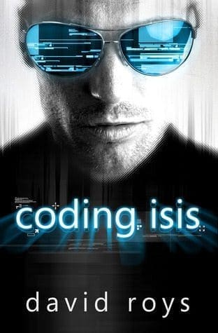 author, book review, Chris Snaders, Coding Isis, Cynthi Marie, David Roys, novel, stealing shade productions, Techno-thriller